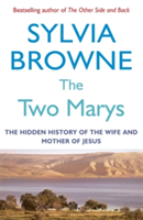 Two Marys - The hidden history of the wife and mother of Jesus (Browne Sylvia)(Paperback)