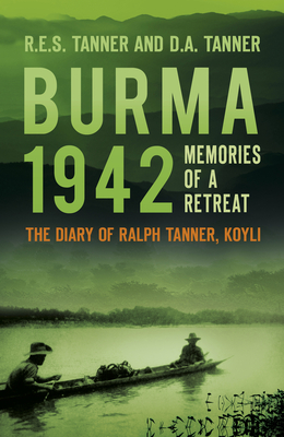 Levně Burma 1942 - Memoirs of a Retreat: The Diary of Ralph Tanner, KOYLI (Tanner R E S)(Paperback / softback)
