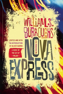 Nova Express: The Restored Text (Burroughs William S.)