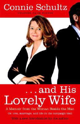 Levně . . . and His Lovely Wife: A Campaign Memoir from the Woman Beside the Man (Schultz Connie)(Paperback)