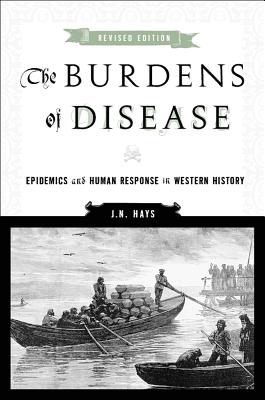 Levně The Burdens of Disease: Epidemics and Human Response in Western History (Hays J. N.)(Paperback)
