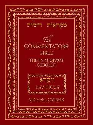 The Commentators\' Bible: Leviticus: The Rubin JPS Miqra\'ot Gedolot (Carasik Michael)