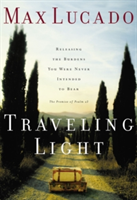 Levně Traveling Light: Releasing the Burdens You Were Never Intended to Bear (Lucado Max)(Paperback)