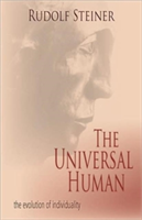 The Universal Human: The Evolution of Individuality (Steiner Rudolf)