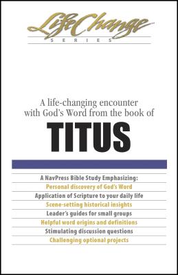 Levně Titus: A Life-Changing Encounter with God's Word from the Book of (The Navigators)(Paperback)
