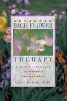 Levně Advanced Bach Flower Therapy: A Scientific Approach to Diagnosis and Treatment (Blome Gotz)(Paperback)
