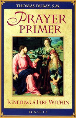 Prayer Primer: Igniting a Fire Within (DuBay Thomas)