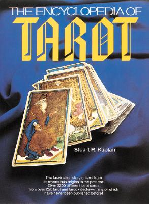 The Encyclopedia of Tarot, Volume I (Kaplan Stuart R.)