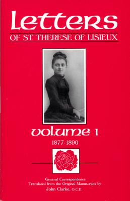 The Letters of St. Therese of Lisieux, Vol. 1 (Clarke John)(Paperback)