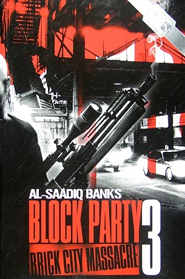 Block Party 3: Brick City Massacre (Banks Al-Saadiq)(Paperback)