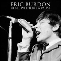 Eric Burdon: Rebel Without a Pause
