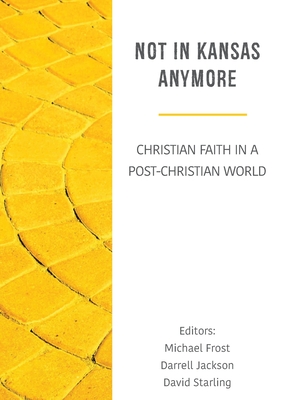 Levně Not in Kansas Anymore: Christian Faith in a Post-Christian World (Jackson Darrell)(Paperback)