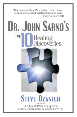 Dr. John Sarno\'s Top 10 Healing Discoveries (Ozanich Steven Ray)