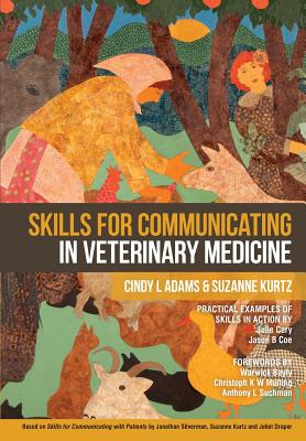 Skills for Communicating in Veterinary Medicine (Adams Cindy L.)