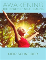 Awakening the Power of Self-Healing - Healthy Exercises for Physical, Mental, and Spiritual Balance (Schneider Meir)(Paperback)