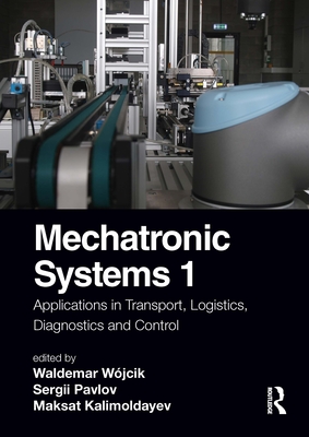 Mechatronic Systems 1 - Applications in Transport, Logistics, Diagnostics, and Control(Pevná vazba)