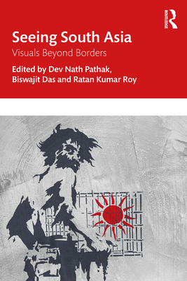 Levně Seeing South Asia - Visuals Beyond Borders (Pathak Dev Nath (South Asian University New Delhi India))(Paperback / softback)