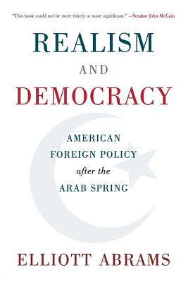 Levně Realism and Democracy - American Foreign Policy after the Arab Spring (Abrams Elliott (Council on Foreign Relations New York))(Paperback / softback)