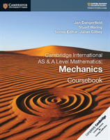 Cambridge International AS & A Level Mathematics: Mechanics Coursebook (Dangerfield Jan)