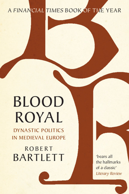 Levně Blood Royal - Dynastic Politics in Medieval Europe (Bartlett Robert (University of St Andrews Scotland))(Paperback / softback)