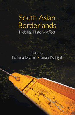 Levně South Asian Borderlands - Mobility, History, Affect(Pevná vazba)