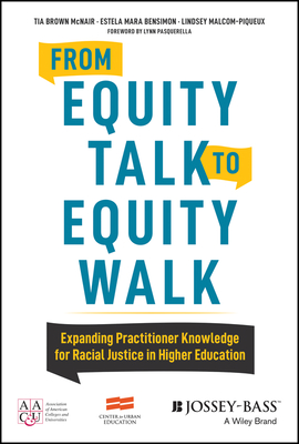 Levně From Equity Talk to Equity Walk: Expanding Practitioner Knowledge for Racial Justice in Higher Education (McNair Tia Brown)(Pevná vazba)