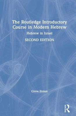 Levně Routledge Introductory Course in Modern Hebrew - Hebrew in Israel (Etzion Giore (Washington University in St. Louis USA))(Pevná vazba)