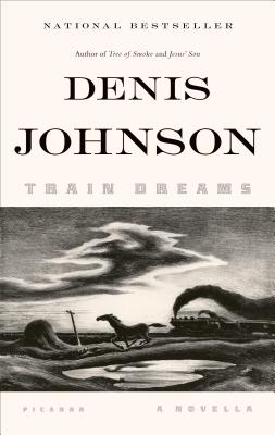 Train Dreams: A Novella (Johnson Denis)