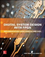 Digital System Design with FPGA: Implementation Using Verilog and VHDL (Unsalan Cem)