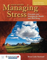 Managing Stress: Principles and Strategies for Health and Well-Being [With Access Code] (Seaward Brian Luke)