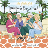 Golden Girls: Thank You For Being A Friend (Houts Julie)(Pevná vazba)