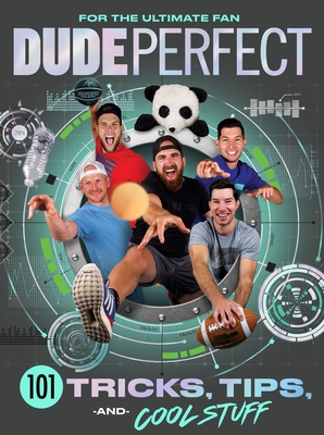 Levně Dude Perfect 101 Tricks, Tips, and Cool Stuff (Dude Perfect)(Pevná vazba)