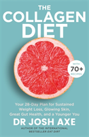 Levně Collagen Diet - A 28-Day Plan for Sustained Weight Loss, Glowing Skin, Great Gut Health and a Younger You (Axe Dr Josh)(Paperback / softback)