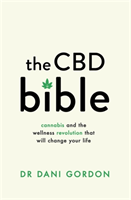 Levně CBD Bible - Cannabis and the Wellness Revolution That Will Change Your Life (Gordon Dr Dani)(Paperback / softback)
