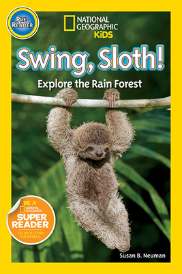 Swing, Sloth!: Explore the Rain Forest (Neuman Susan B.)