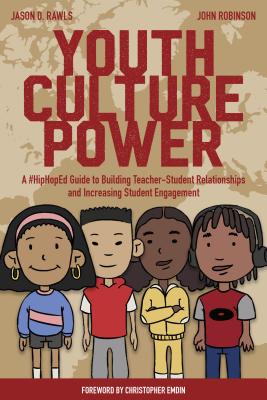 Levně Youth Culture Power - A #HipHopEd Guide to Building Teacher-Student Relationships and Increasing Student Engagement (Rawls Jason)(Paperback / softback)