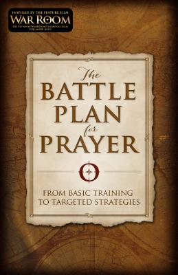 The Battle Plan for Prayer: From Basic Training to Targeted Strategies (Kendrick Stephen)