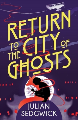 Levně Ghosts of Shanghai: Return to the City of Ghosts - Book 3 (Sedgwick Julian)(Paperback)