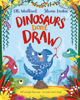 Dinosaurs Don\'t Draw (WOOLLARD  ELLI)