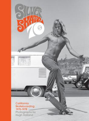 Levně Silver. Skate. Seventies. - California Skateboarding 1975-1978(Pevná vazba)