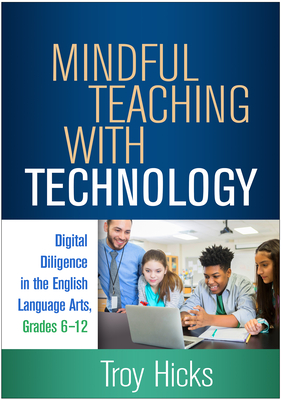 Levně Mindful Teaching with Technology - Digital Diligence in the English Language Arts, Grades 6-12 (Hicks Troy ("Central Michigan University United States"))(Paperback / softback)