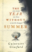 Year Without Summer - the new novel from the author of The Words in My Hand (Glasfurd Guinevere)(Pevná vazba)