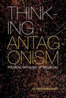 THINKING ANTAGONISM (MARCHART OLIVER)