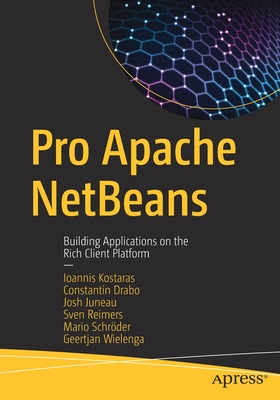 Pro Apache Netbeans: Building Applications on the Rich Client Platform (Kostaras Ioannis)(Paperback)