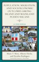 Population, Migration, and Socioeconomic Outcomes among Island and Mainland Puerto Ricans (Mora Marie T.)