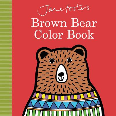 Levně Jane Foster's Brown Bear Color Book (Foster Jane)(Board Books)