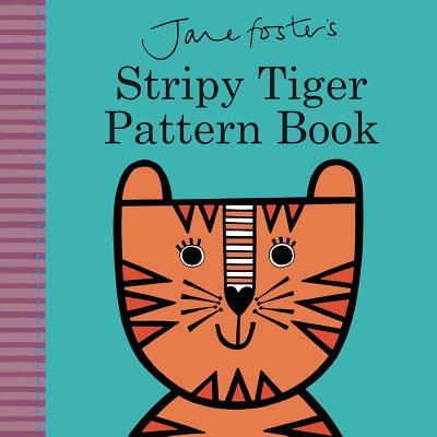 Levně Jane Foster's Stripy Tiger Pattern Book (Foster Jane)(Board Books)