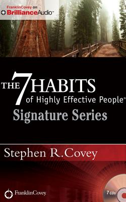 The 7 Habits of Highly Effective People - Signature Series: Insights from Stephen R. Covey (Covey Stephen R.)(Compact Disc)