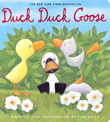 Duck, Duck, Goose (Hills Tad)(Board Books)