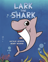 Lark the Shark (Newman Natalie)(Paperback / softback)